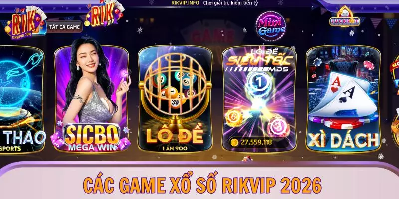 Các game xổ số RIKVIP 2026