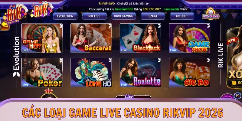 Các loại game Casino RIKVIP 2026