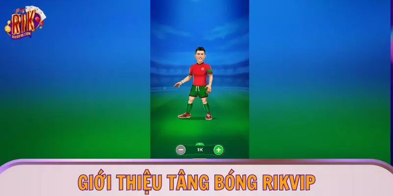 Giới thiệu tâng bóng RIKVIP