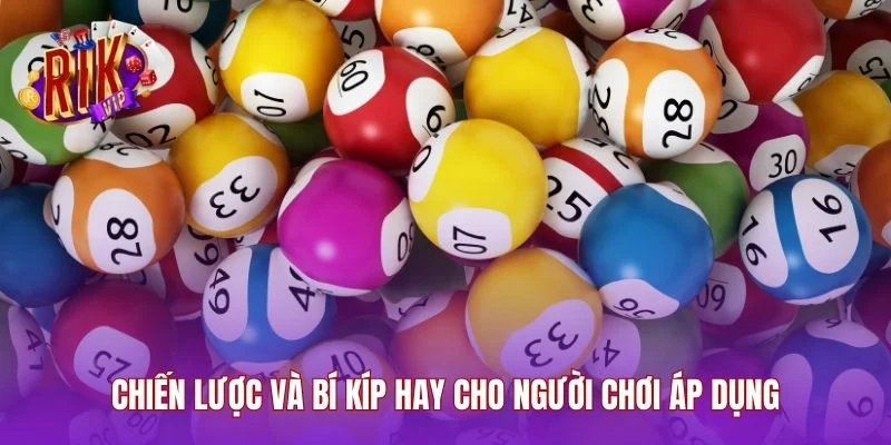 Chiến lược và bí kíp hay cho người chơi áp dụng