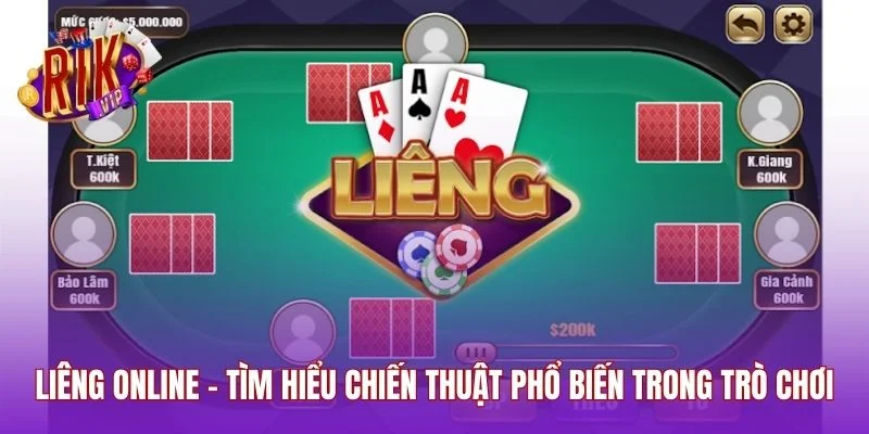 Liêng Online – Tìm Hiểu Chiến Thuật Phổ Biến Trong Trò Chơi