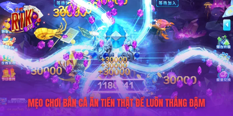 Mẹo chơi bắn cá ăn tiền thật để luôn thắng đậm