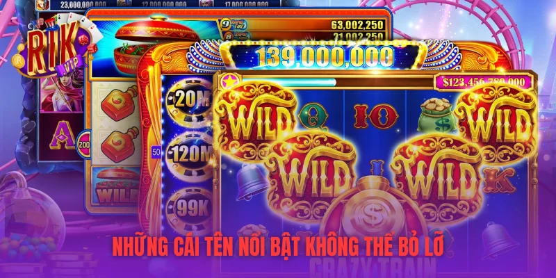 Những cái tên nổi bật không thể bỏ lỡ