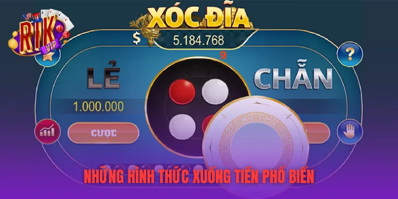 Những hình thức xuống tiền phổ biến
